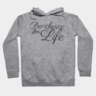 Pro-choice for Life Hoodie